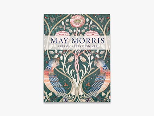 May Morris: Arts & Crafts Designer (V&a Museum)