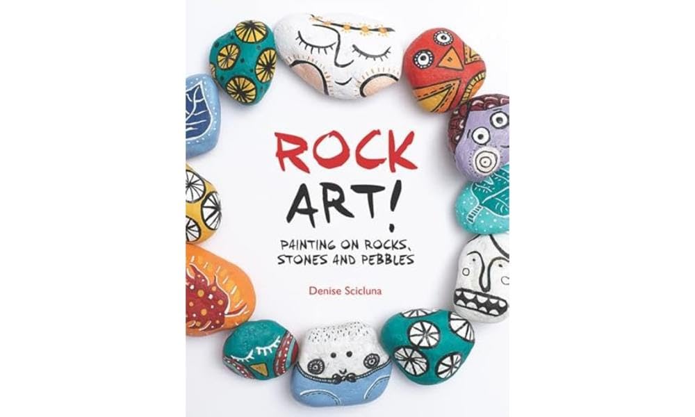 Rock Art!: Painting on rocks, stones and pebbles