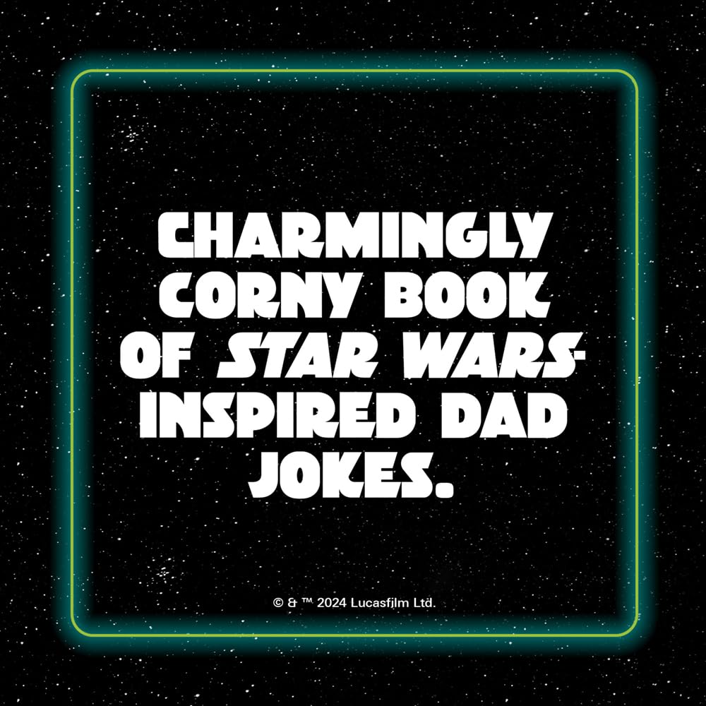 Star Wars Dad Jokes: The Best Worst Jokes and Puns from a Galaxy Far, Far Away . . . .