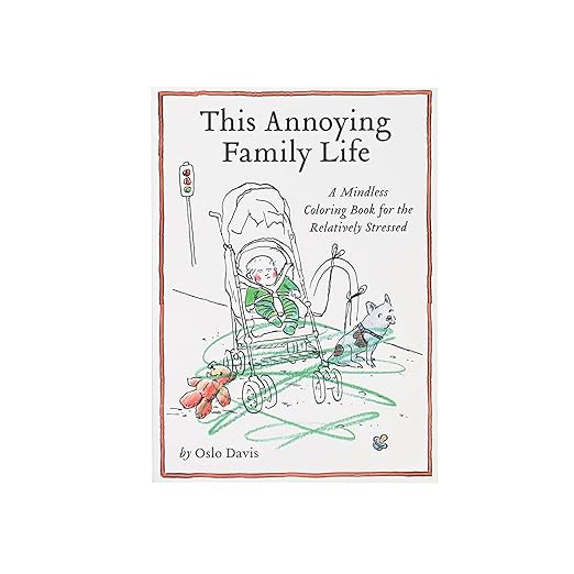 This Annoying Family Life (The Annoying Life Mindless Coloring Books) Paperback – 14 April 2022