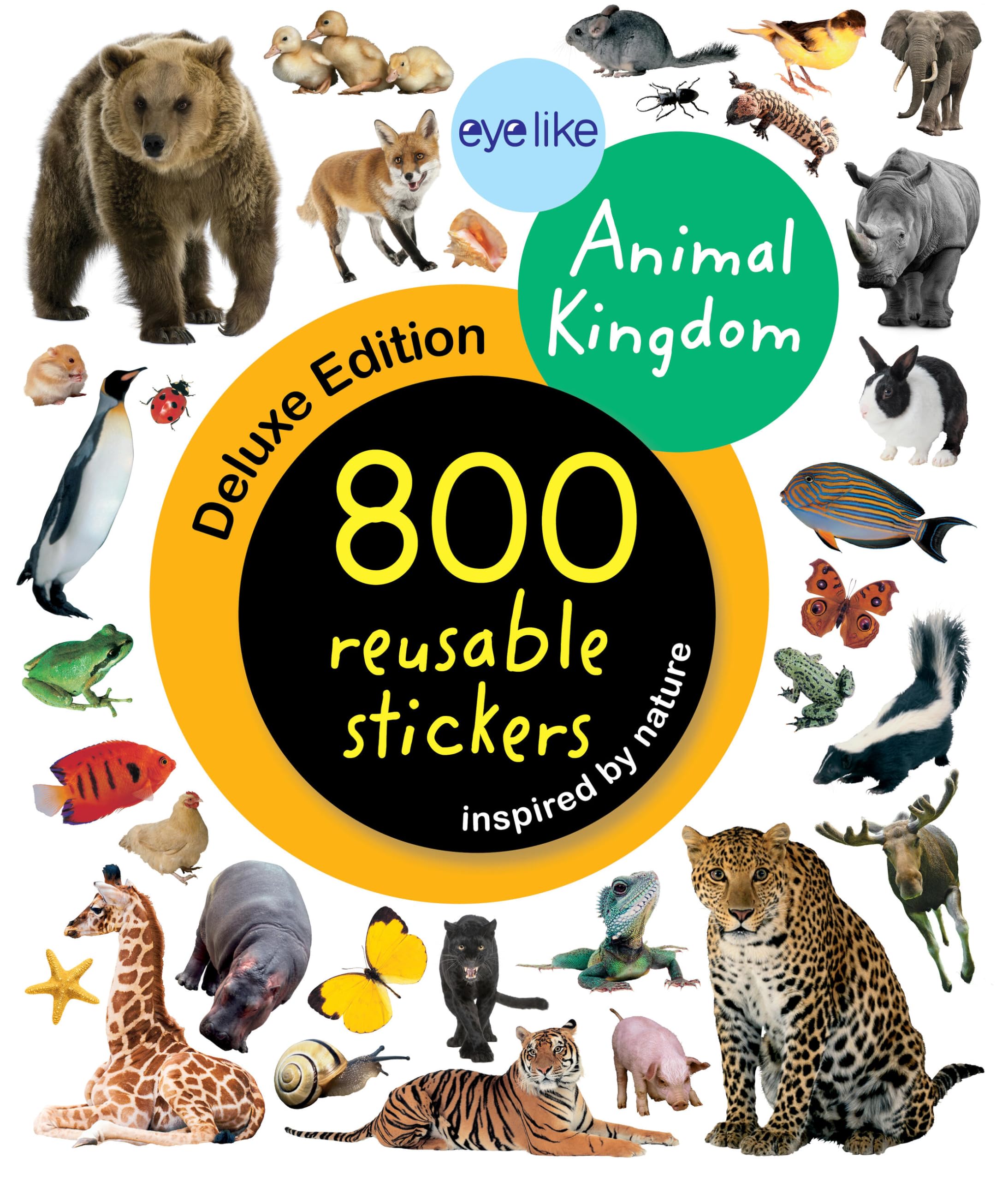 Eyelike Stickers Deluxe: Animal Kingdom: 800 Reusable Stickers Inspired by Nature