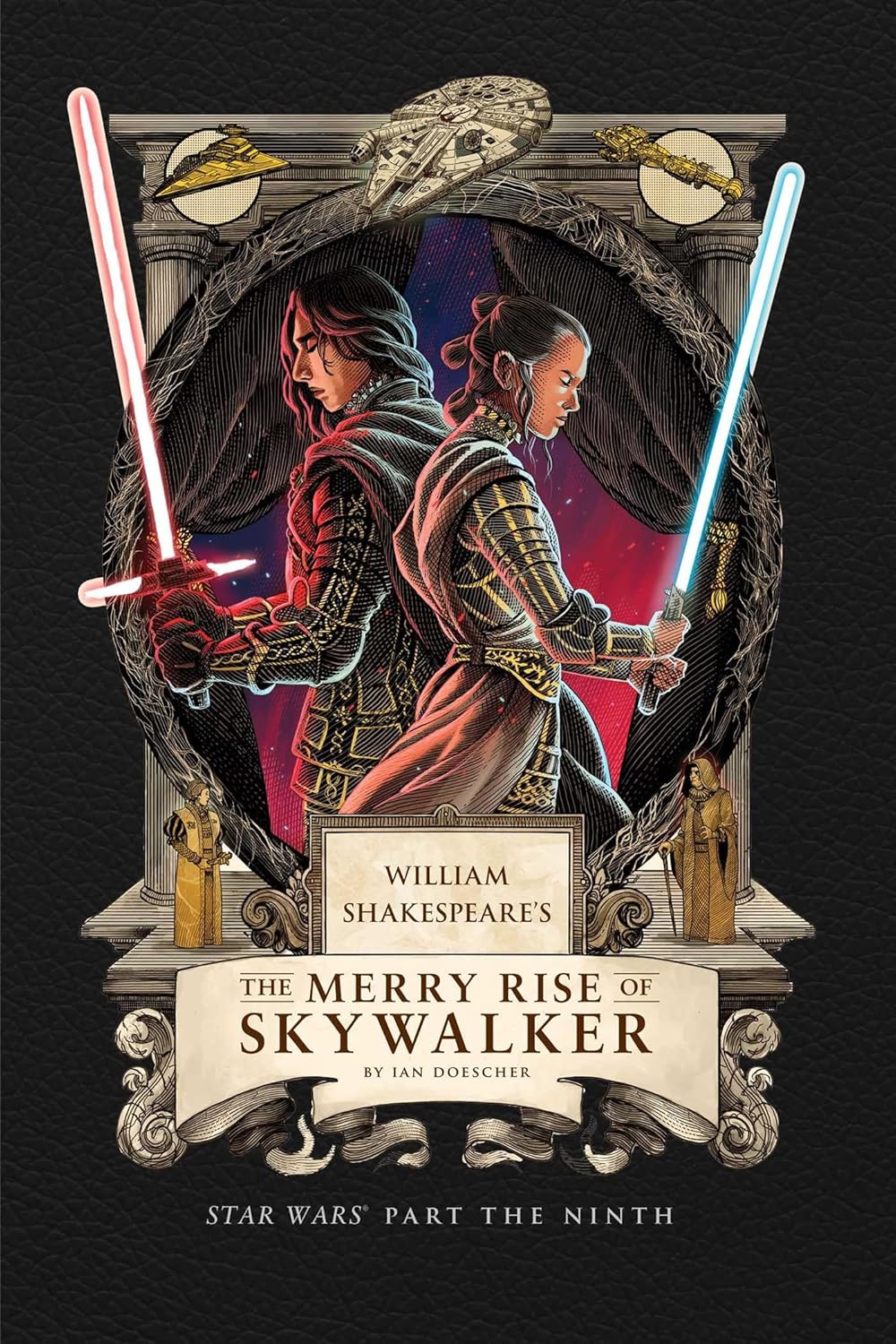William Shakespeare's the Merry Rise of Skywalker: Star Wars Part the Ninth