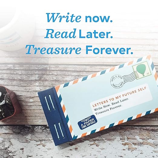Letters to My Future Self: Write Now. Read Later. Treasure Forever.