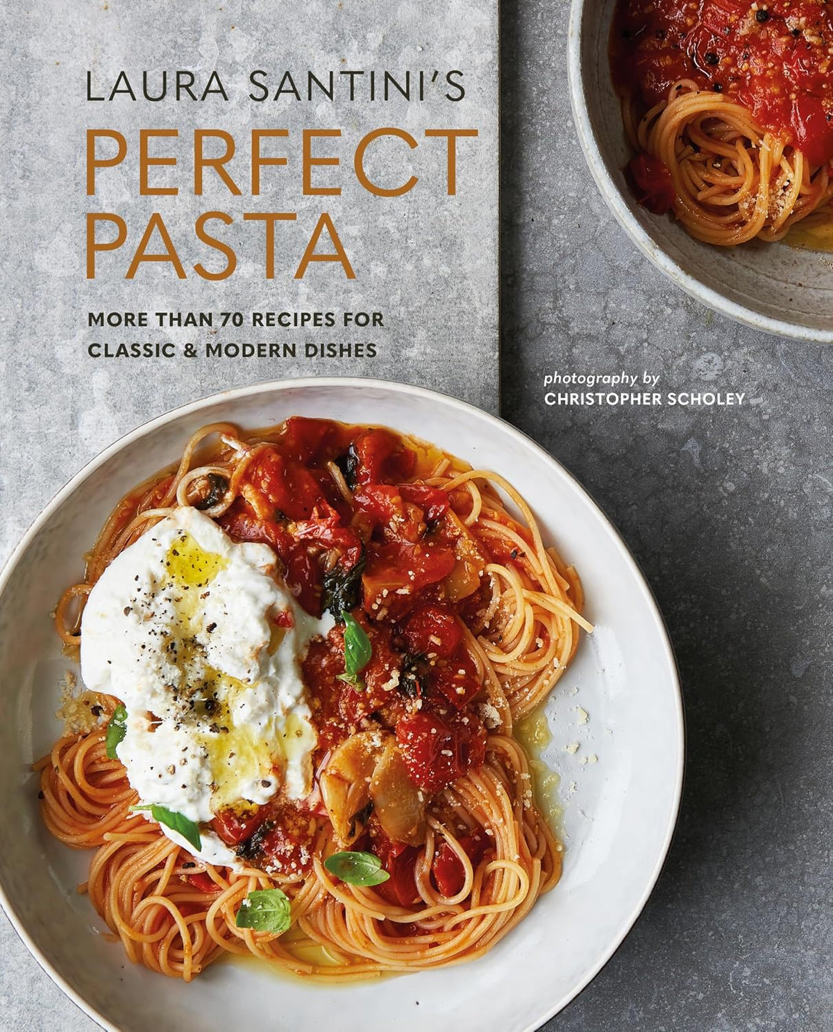 Perfect Pasta: More than 70 recipes for classic & modern dishes