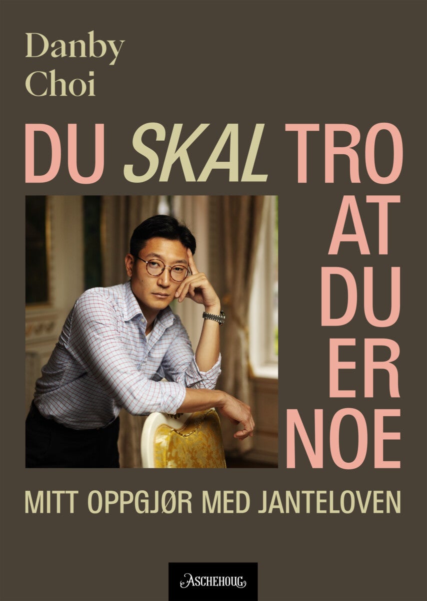 Du skal tro at du er noe
