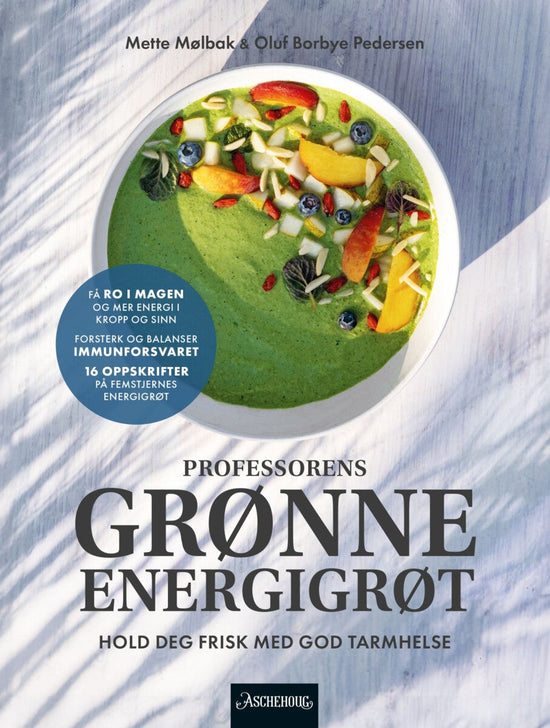 Professorens grønne energigrøt - hold deg frisk med god tarmehelse