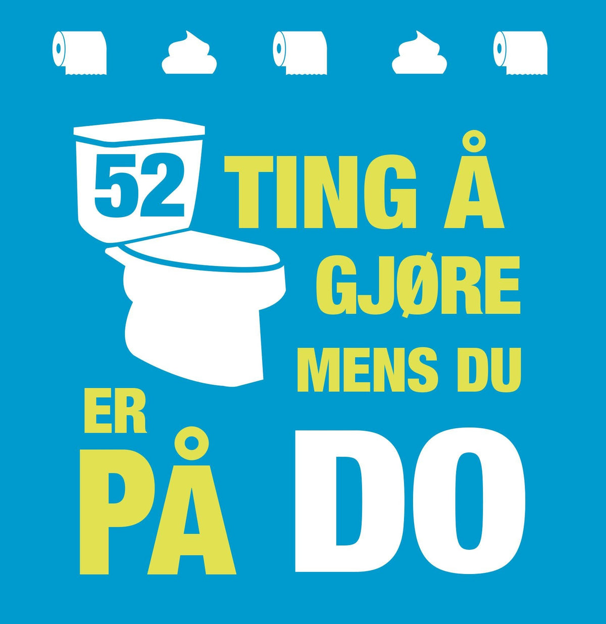 52 ting å gjøre mens du er på do