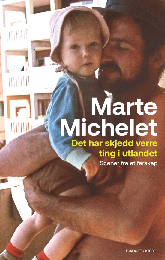 Det har skjedd verre ting i utlandet - scener fra et farskap