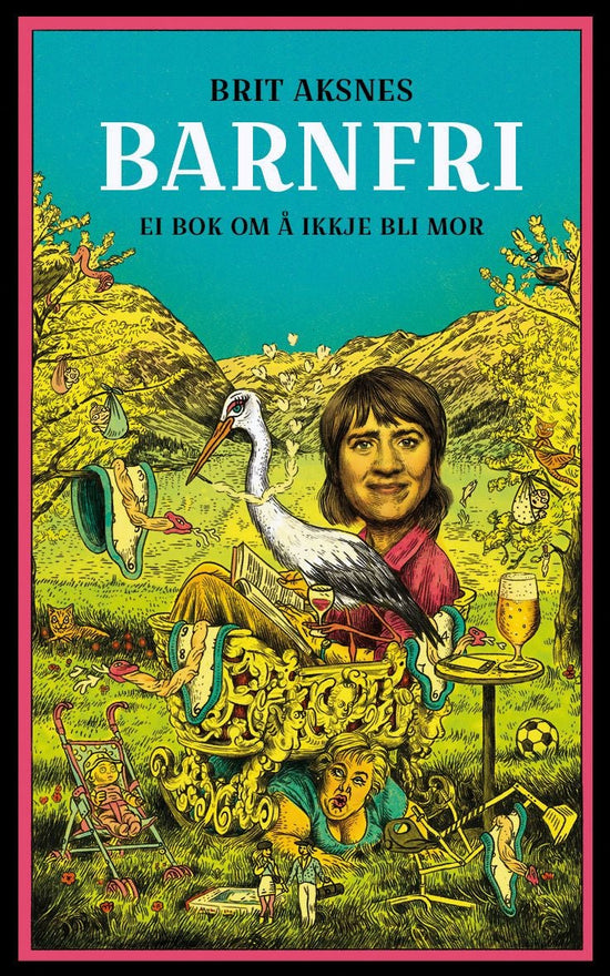 Barnfri - ei bok om å ikkje bli mor