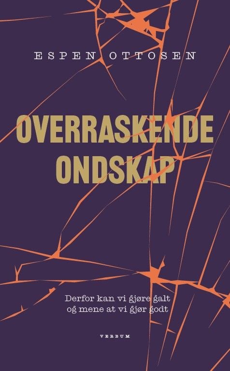 Overraskende ondskap - derfor kan vi gjøre galt og mene at vi gjør godt