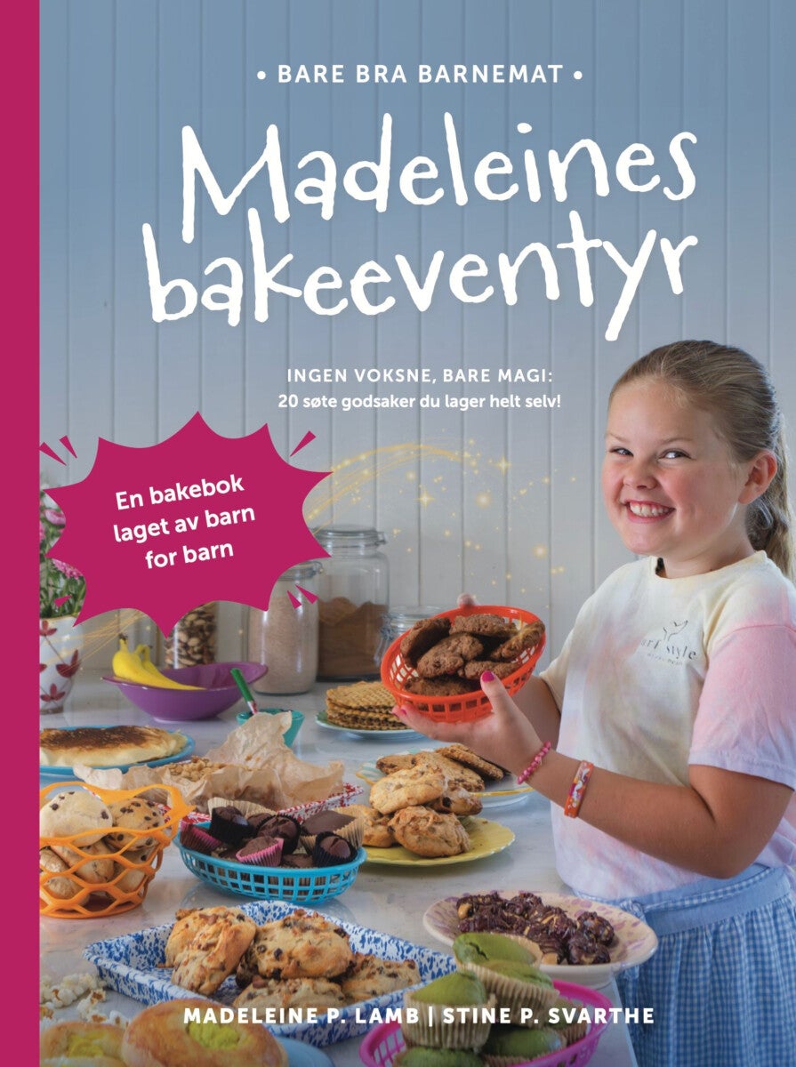 Madeleines bakeeventyr - ingen voksne, bare magi : 20 søte godsaker du lager helt selv!
