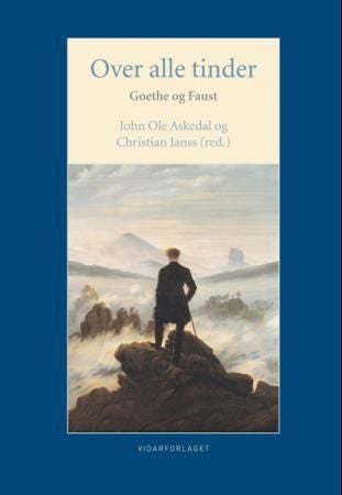 Over alle tinder - Goethe og Faust