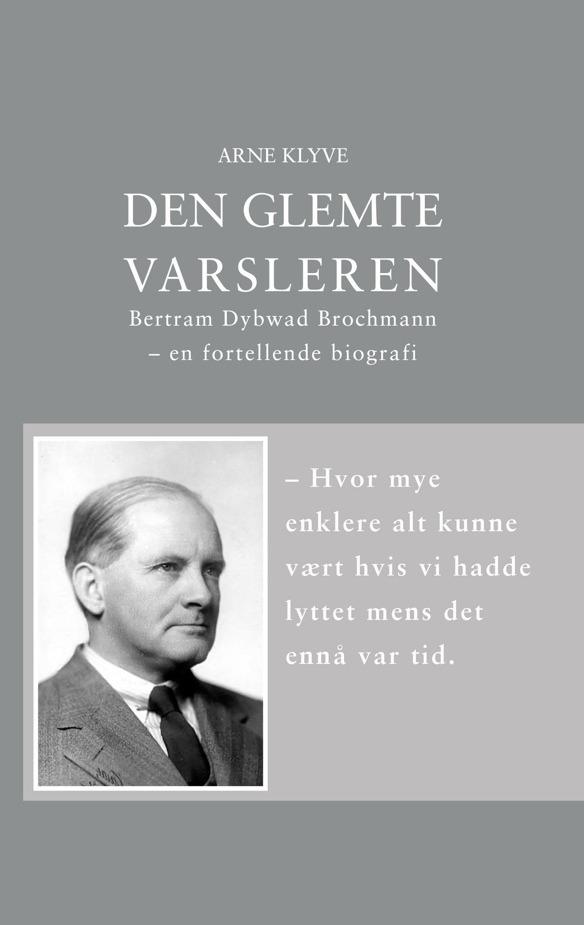 Den glemte varsleren - Bertram Dybwad Brochmann – en fortellende biografi
