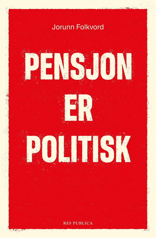 Pensjon er politisk