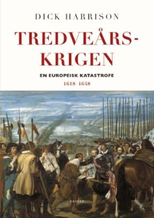 Tredveårskrigen – en europeisk katastrofe 1618-1648