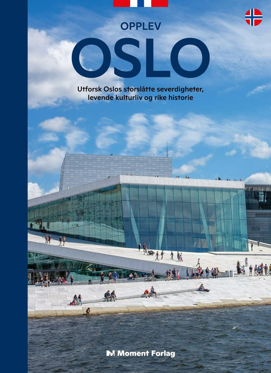 Opplev Oslo - oppdag Oslos vakre severdigheter, livlige kultur og spennende historie