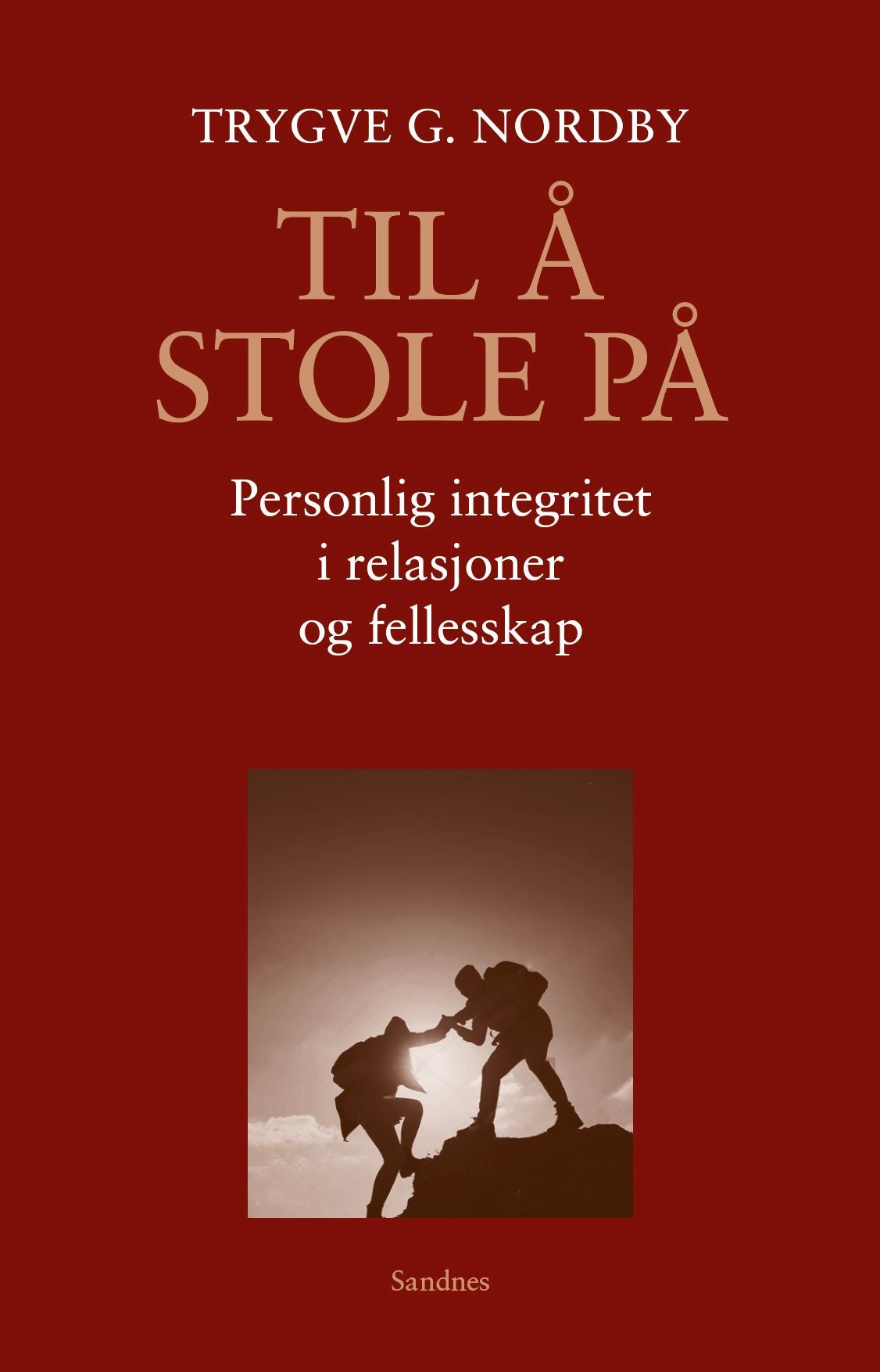 Til å stole på - personlig integritet i relasjoner og fellesskap