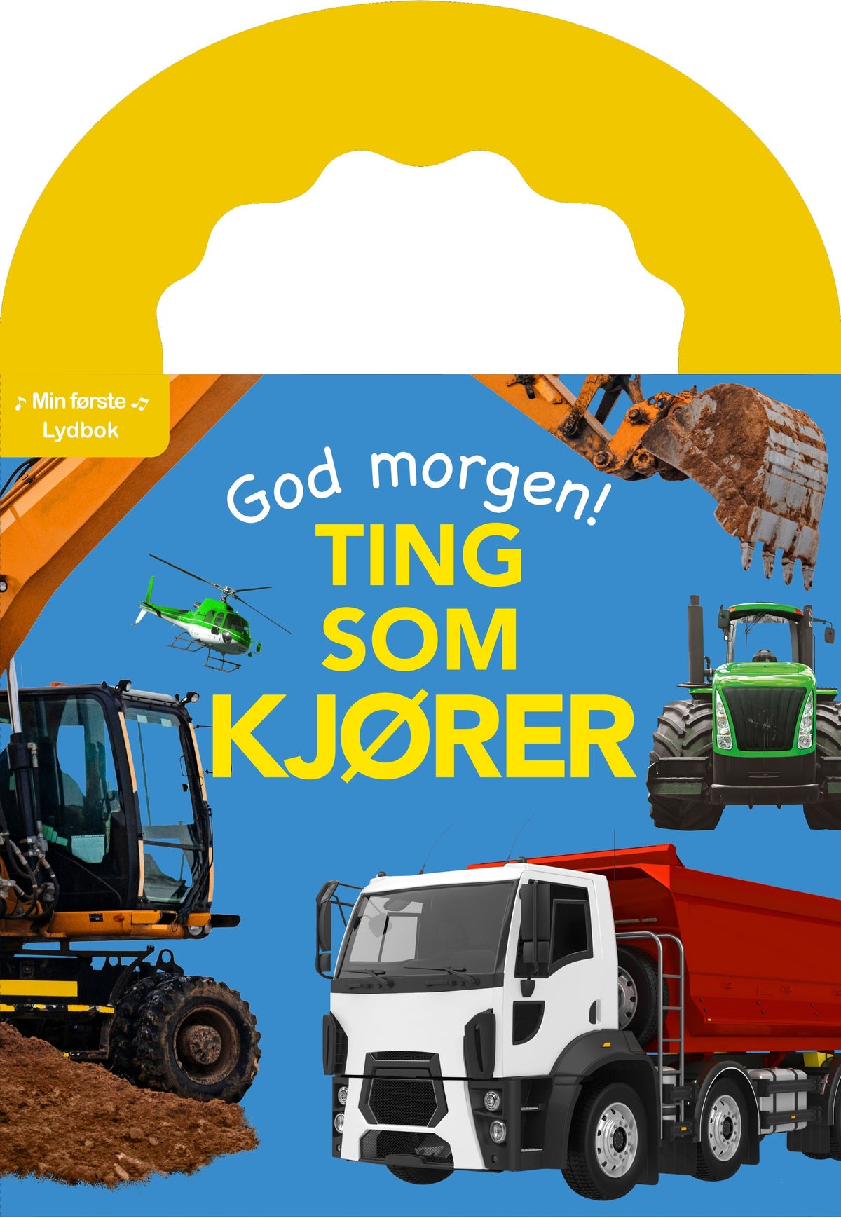 God morgen! - kjøretøy : lydknappbok med bærehåndtak