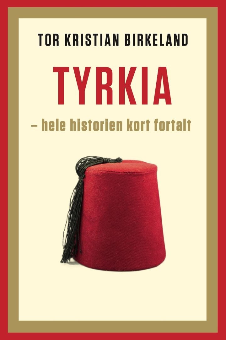 Tyrkia - hele historien kort fortalt