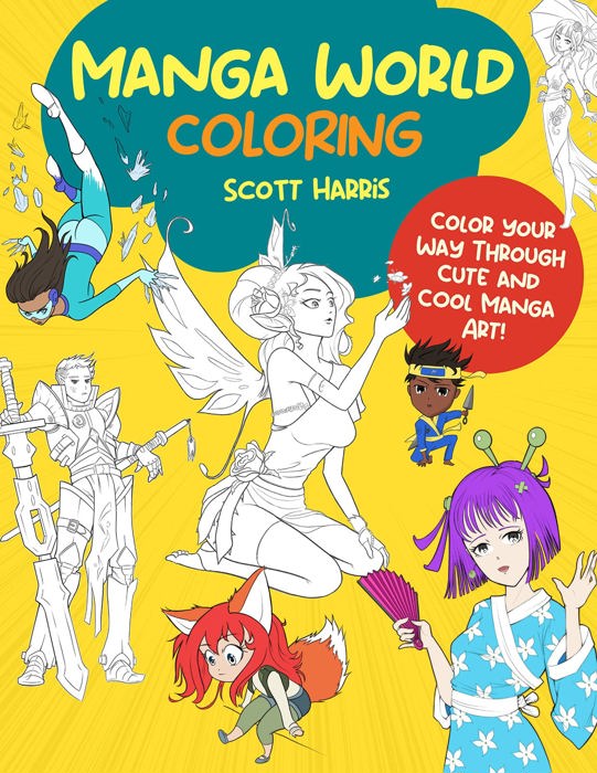 Manga World Coloring: Color your way through cool original manga art!