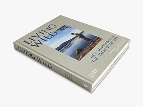 Living Wild: New Beginnings in the Great Outdoors