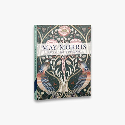 May Morris: Arts & Crafts Designer (V&a Museum)