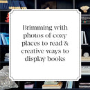 Book Nooks: Inspired Ideas for Cozy Reading Corners and Stylish Book Displays