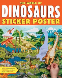 The World of Dinosaurs Sticker Poster: Includes a Big Poster, 50 Colorful Stickers, and Fun Facts