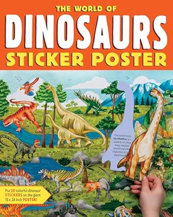 The World of Dinosaurs Sticker Poster: Includes a Big Poster, 50 Colorful Stickers, and Fun Facts