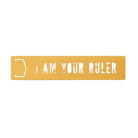 I Am Your Ruler Metal Bookmark Stencil
