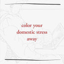 This Annoying Home Life: A Mindless Coloring Book for the Super Stressed