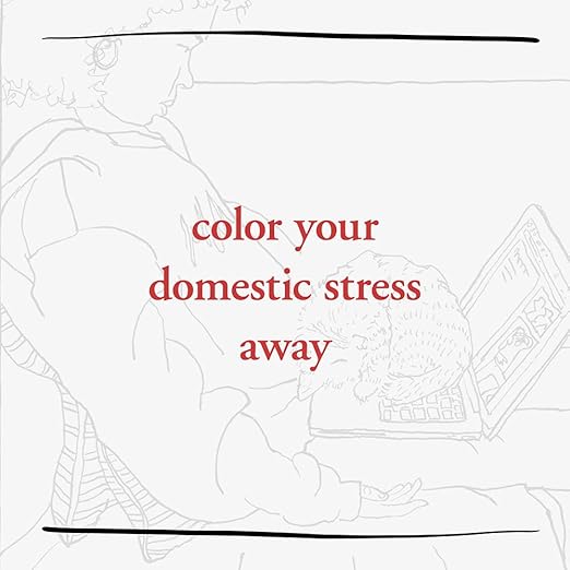 This Annoying Home Life: A Mindless Coloring Book for the Super Stressed