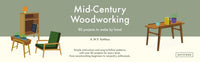 Mid-Century Woodworking Pattern Book: 80 projects to make by hand