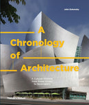 A Chronology of Architecture: A Cultural Timeline from Stone Circles to Skyscrapers: 3