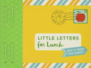 Little Letters for Lunch: Keep It Short and Sweet