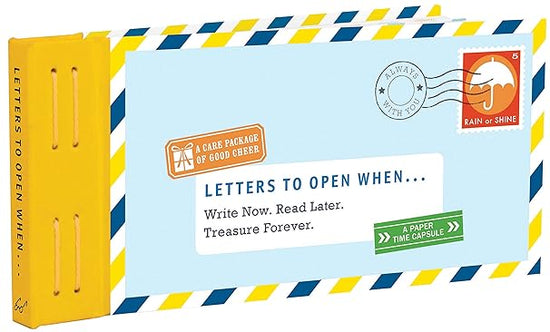 Letters to Open When...: Write now. Read later. Treasure forever.