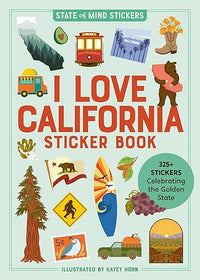 I Love California Sticker Book: 325+ Stickers Celebrating the Golden State (State of Mind Stickers)