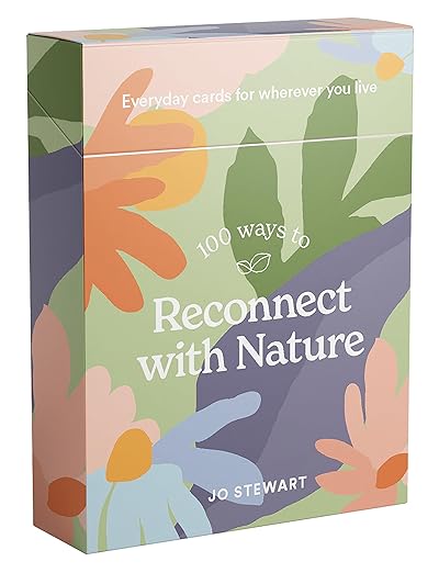 100 Ways to Reconnect with Nature: Everyday cards for wherever you live