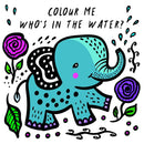 Colour Me - Who´s in the water? Bath book