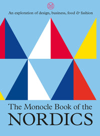 The Monocle Book of the Nordics: An exploration of design, business, food & fashion: 6