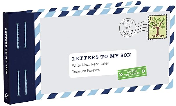 Letters to My Son: Write Now. Read Later. Treasure Forever.