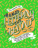 Hand Lettering and Beyond: A Beginner's Workbook for the Creative Art of Drawing Letters