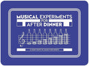 Musical Experiments for After Dinner