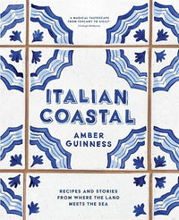 Italian Coastal: Recipes and stories from where the land meets the sea