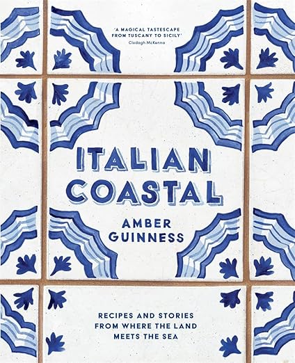 Italian Coastal: Recipes and stories from where the land meets the sea