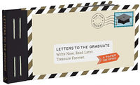 Letters to the Graduate: Write Now. Read Later. Treasure Forever.