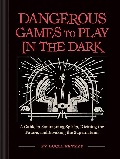 Dangerous Games to Play in the Dark