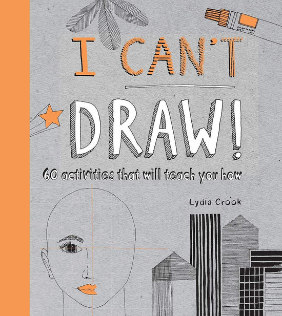 I Can't Draw!: This Book Will Prove You Can