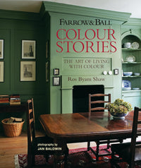 Farrow & Ball Colour Stories: The Art of Living with Colour