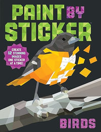 Paint By Sticker: Birds: Create 12 Stunning Images One Sticker at a Time!